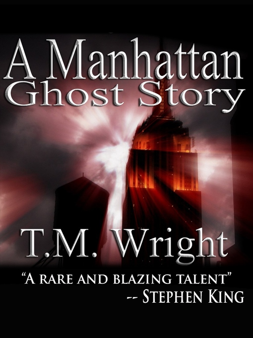 Title details for A Manhattan Ghost Story by T.M. Wright - Available